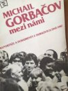 Michail Gorbačov mezi námi