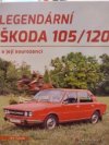 Legendární Škoda 105/120 a její sourozenci