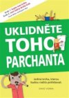 Uklidněte toho parchanta