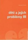 Děti a jejich problémy ...