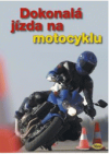 Dokonalá jízda na motocyklu