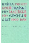 Kniha protokolů pražského malířského cechu z let 1600-1656