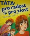 Táta pro radost i ... pro zlost