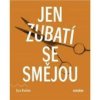Jen zubatí se smějou