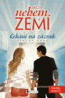 Mezi nebem a zemí – Čekání na zázrak