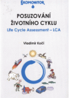 Posuzování životního cyklu Life Cycle Assessment - LCA