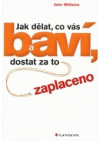 Jak dělat, co vás baví, a dostat za to zaplaceno