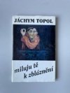 Miluji tě k zbláznění
