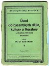 Úvod do byzantských dějin, kultury a literatury s ukázkou z literatury byzantské