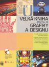 Velká kniha digitální grafiky a designu