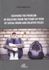 Solviong [i.e. Solving] the problem of bullying from the point of view of social work and relative fields