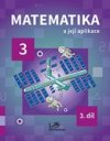 Matematika a její aplikace pro 3. ročník 3. díl