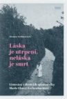 Láska je utrpení, neláska je smrt 