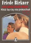 Któż by cię nie pokochał