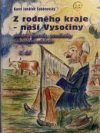 Z rodného kraje – naší Vysočiny