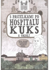 S pastelkami po hospitalu Kuks a okolí