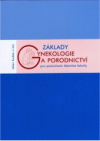 Základy gynekologie a porodnictví pro posluchače lékařské fakulty