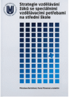 Strategie vzdělávání žáků se speciálními vzdělávacími potřebami na střední škole