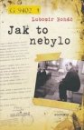 Jak to nebylo