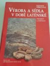 Výroba a sídla v době latenske 