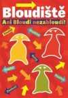 Bloudiště - Ani Bloudi nezabloudí!