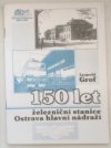 150 let železniční stanice Ostrava - hlavní nádraží
