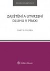 Zajištění a utvrzení dluhu v praxi