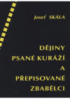 Dějiny psané kuráží a přepisované zbabělci