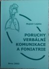 Poruchy verbální komunikace a foniatrie