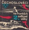 Čechoslováci na frontách 2. světové války