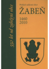 Přehled událostí obce Žabeň 1460-2010