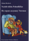 Nezlob dědu Pohodlíčko =