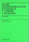 Slabé mezimolekulové interakce v chemii a biologii.