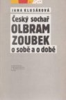 Český sochař Olbram Zoubek o sobě a o době