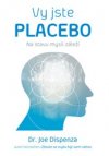 Vy jste placebo