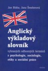 Anglický výkladový slovník vybraných odborných termínů z psychologie, sociologie, etiky a sociální práce