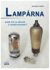 Lampárna, aneb, Co to zkusit s elektronkami?