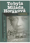 To byla Milada Horáková