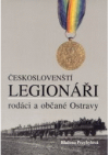 Českoslovenští legionáři - rodáci a občané z Ostravy