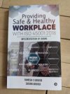 Providing Safe & Healthy Workplace with ISO 45001:2018