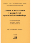 Ženské a mužské role v perspektivě spotřebního marketingu