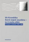 Smrti stejně neuniknu - to ti mohu slíbit
