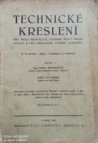 Technické kreslení pro školy průmyslové, odborné školy pokračovací a pro praktickou potřebu strojníků