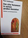 Das Alte Testament in seinen grossen Gestalten