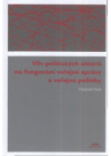 Vliv politických aktérů na fungování veřejné správy a veřejné politiky