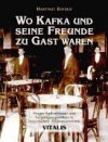 Wo Kafka und seine Freunde zu Gast waren