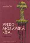 Veľkomoravská ríša v obrazoch
