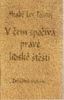 V čem spočívá pravé lidské štěstí