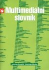 Multimediální slovník, aneb, Manuál milovníka multimédií