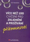 Více než 100 jednoduchých cvičení pro zklidnění a prožívání přítomnosti